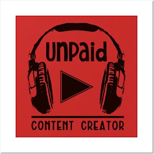 Unpaid Content Creator Posters and Art